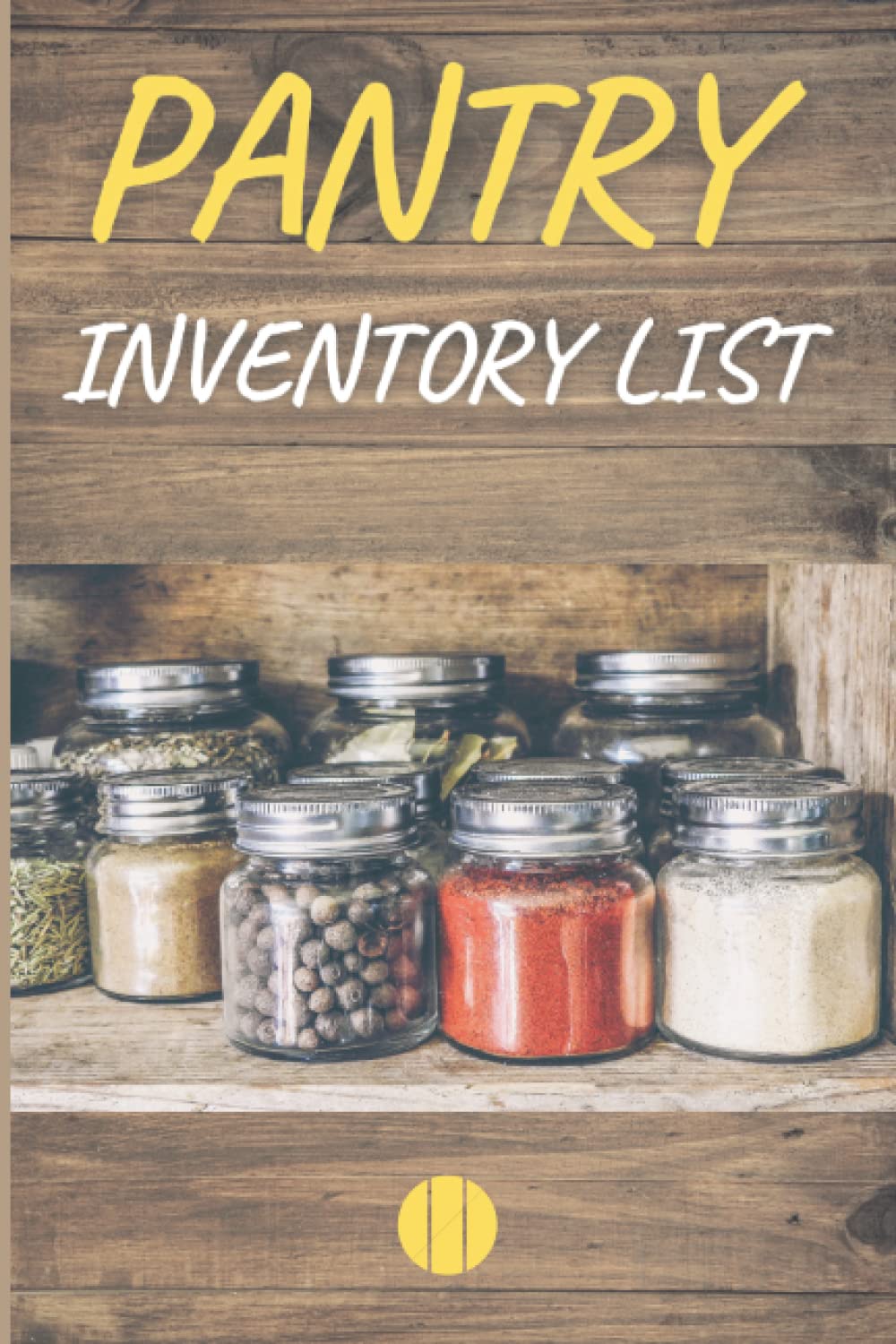Pantry Inventory List: Meal Planner and Grocery List Notebook - Simple Home Inventory Tracker - Freezer Inventory List - 6 x 9 Inches