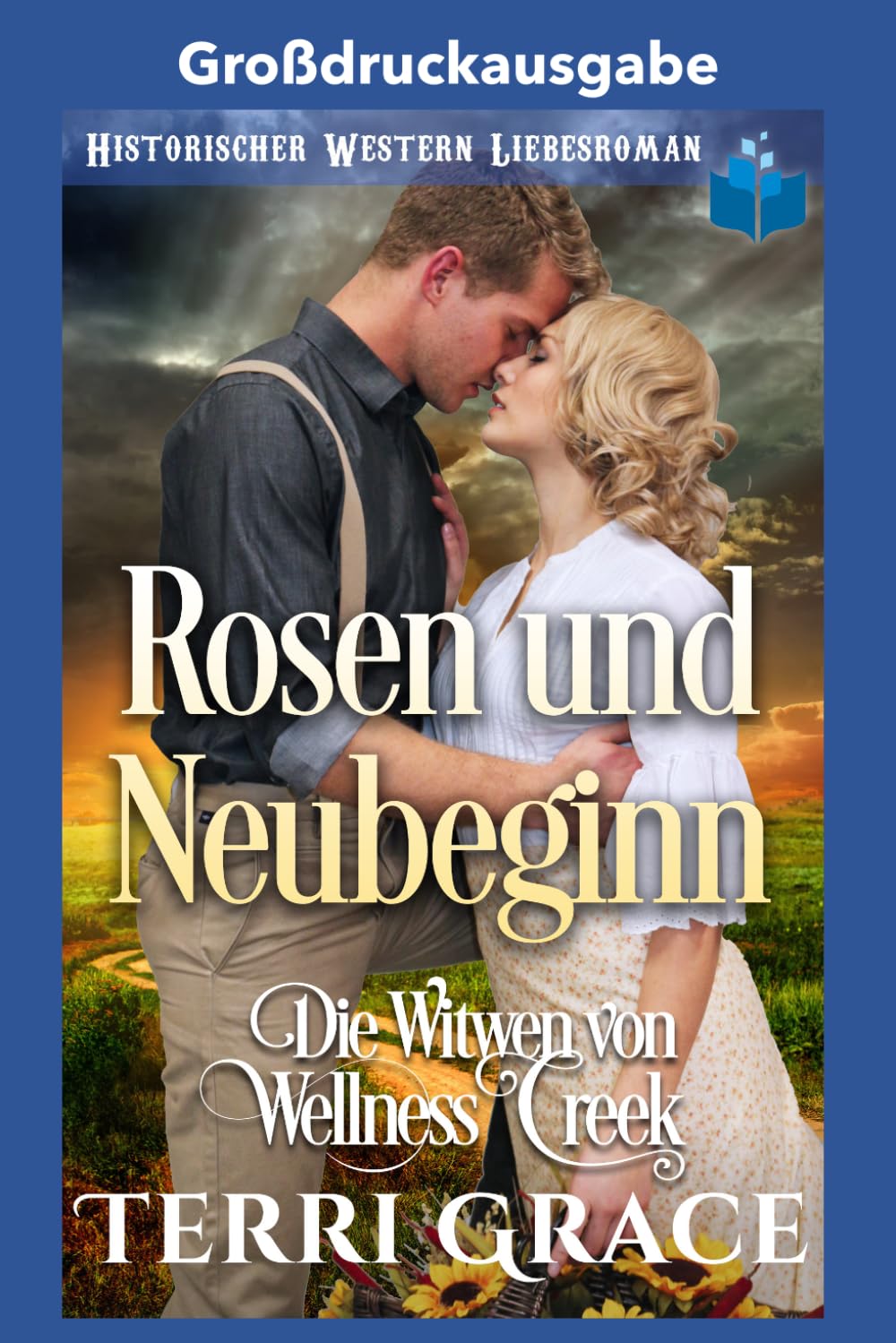 Rosen und Neubeginn: großdruckausgabe (Die Witwen von Wellness Creek Großdruckausgabe)