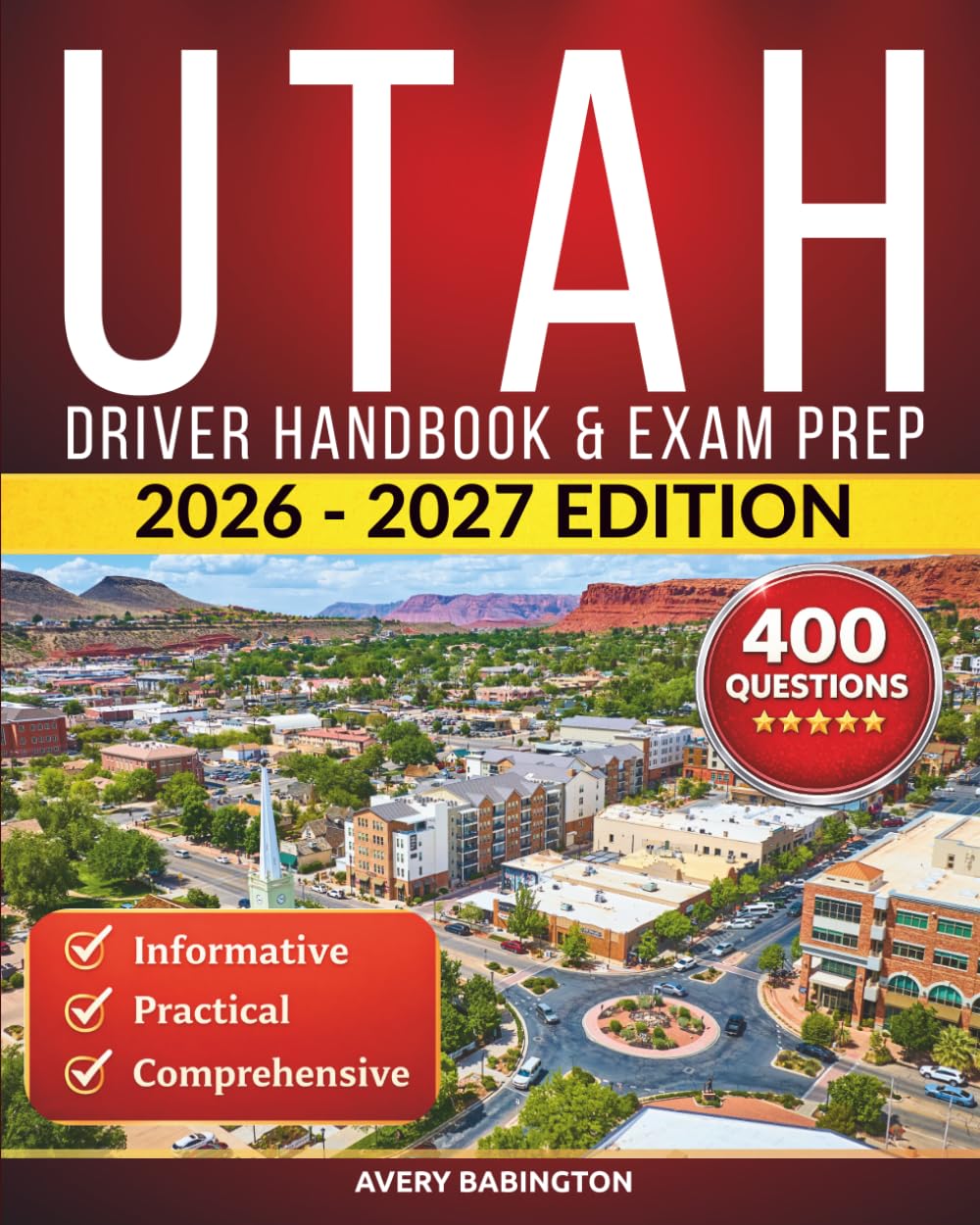 Utah Driver Handbook & Exam Prep: 400 Practice Questions, Road Signs Guide & Complete Study Manual for the Utah DMV Permit Test (U.S. DMV Exam Guide 2026-2027)