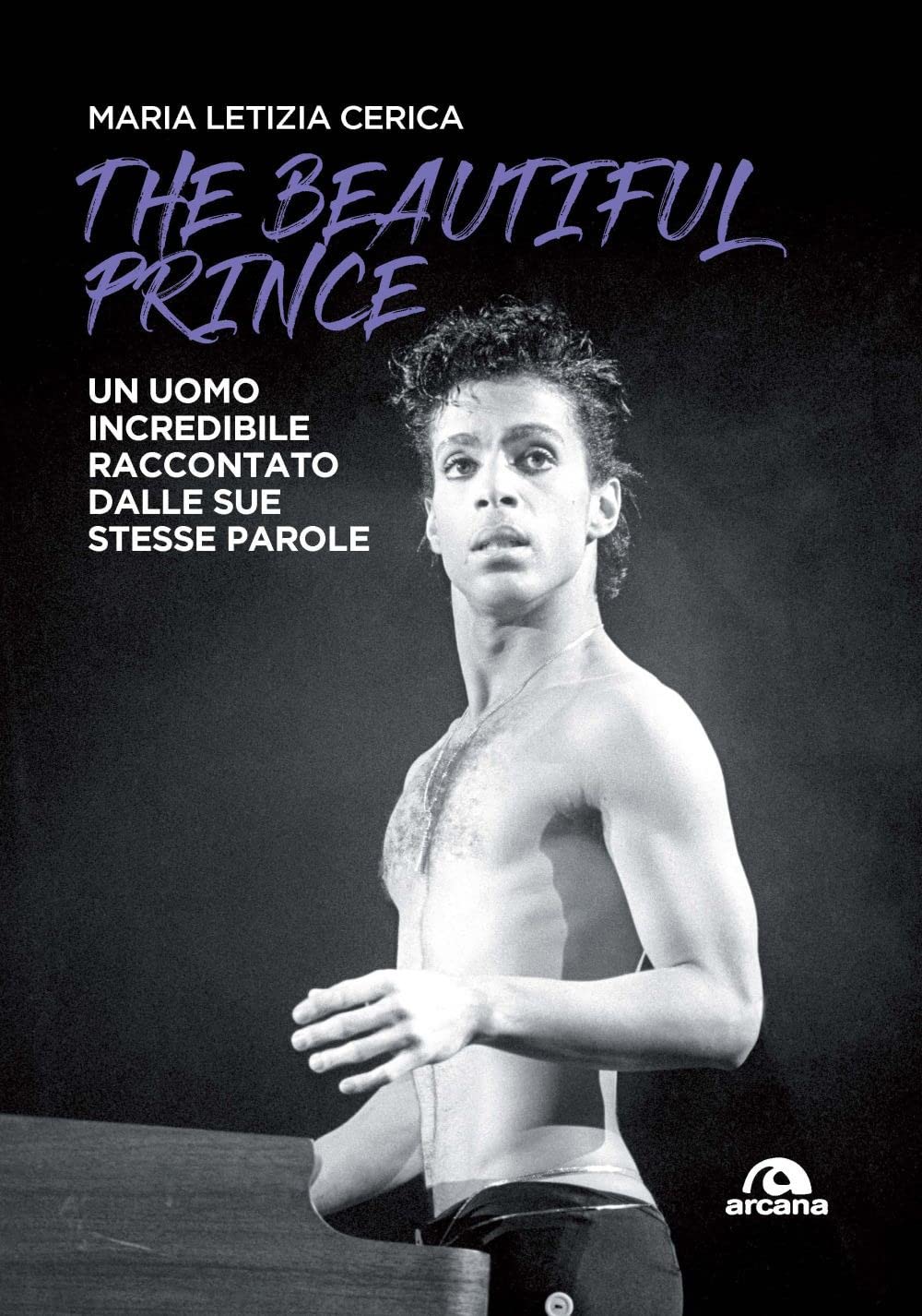 The Beautiful Prince. Un Uomo Incredibile Raccontato Dalle Sue Stesse Parole - 4