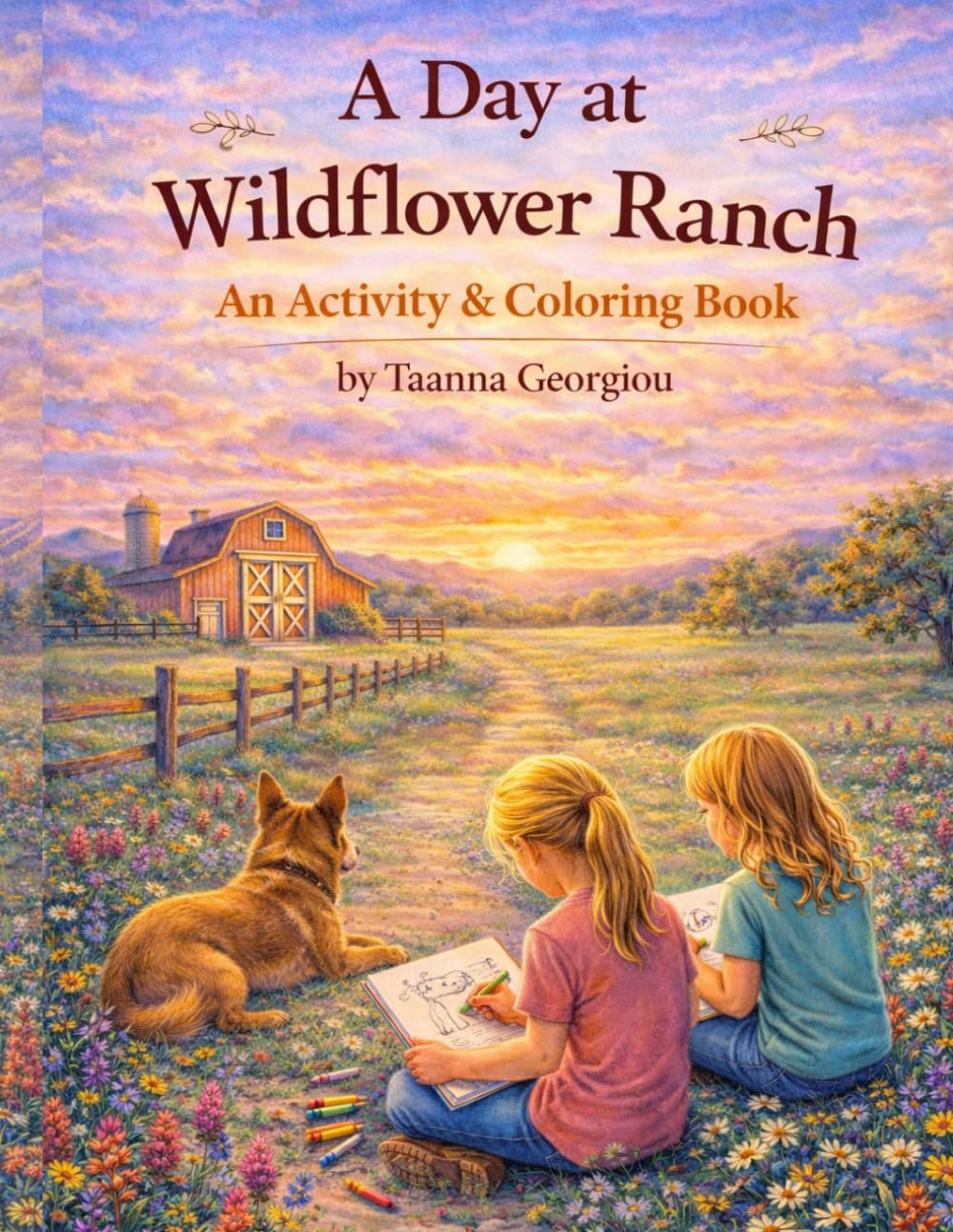 A Day at Wildflower Ranch : An Activity & Coloring Book (Wildflower Ranch: Life Through the Seasons)