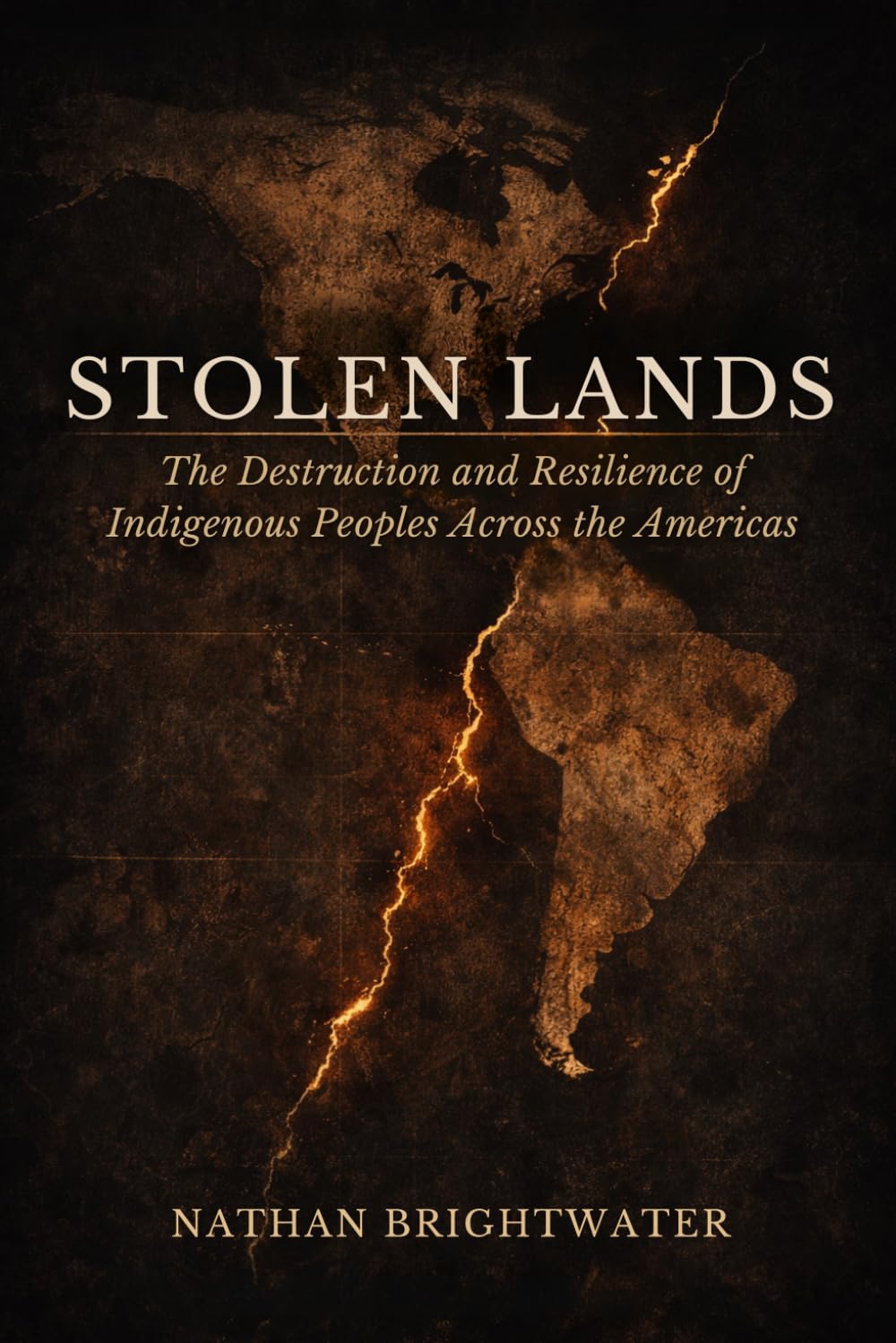 Stolen Lands: The Destruction and Resilience of Indigenous Peoples Across the Americas (First Peoples: A Global History of Indigenous Survival)