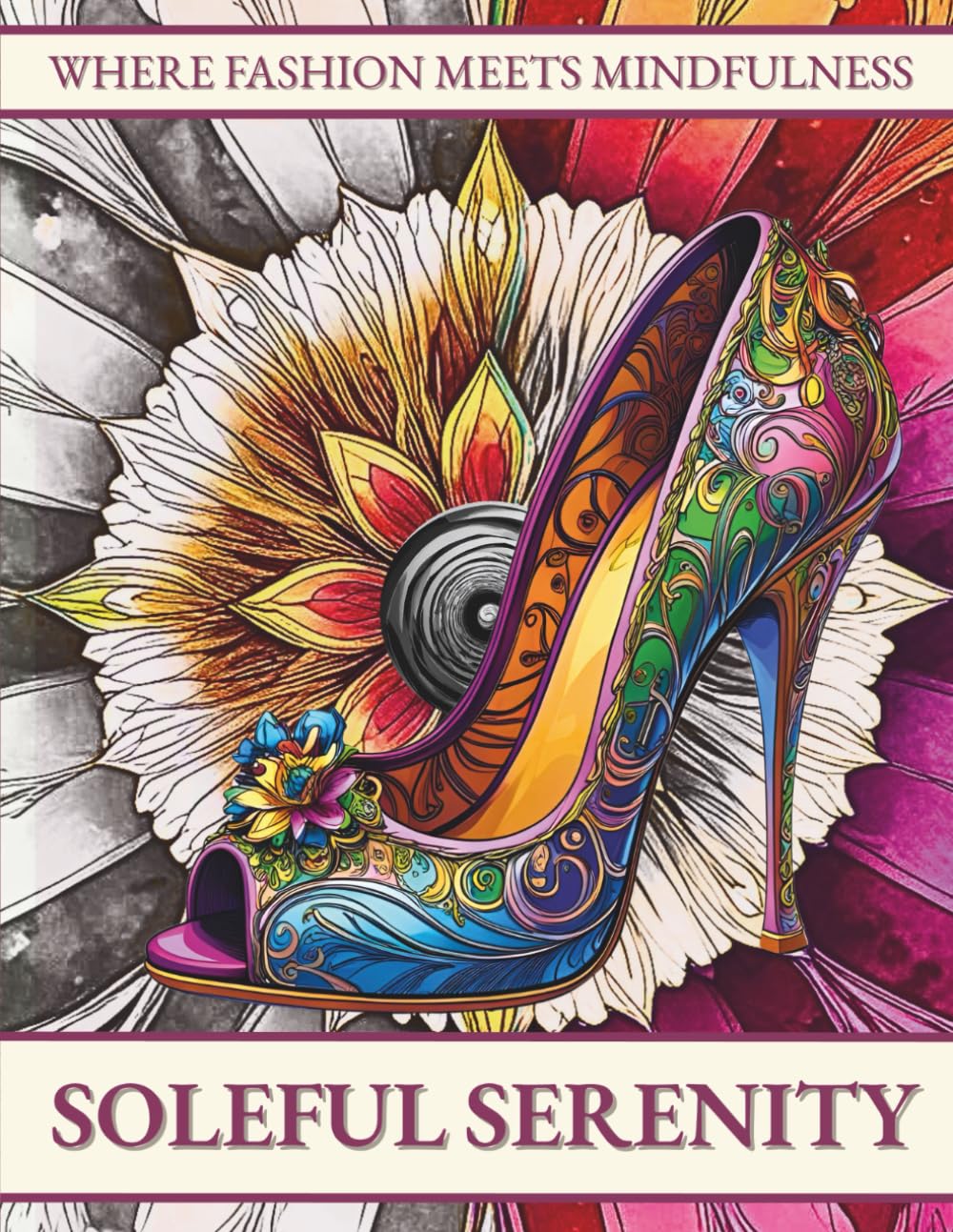 Soleful Serenity: Where Fashion Meets Mindfulness (CALM AND CREATIVE SERIES)