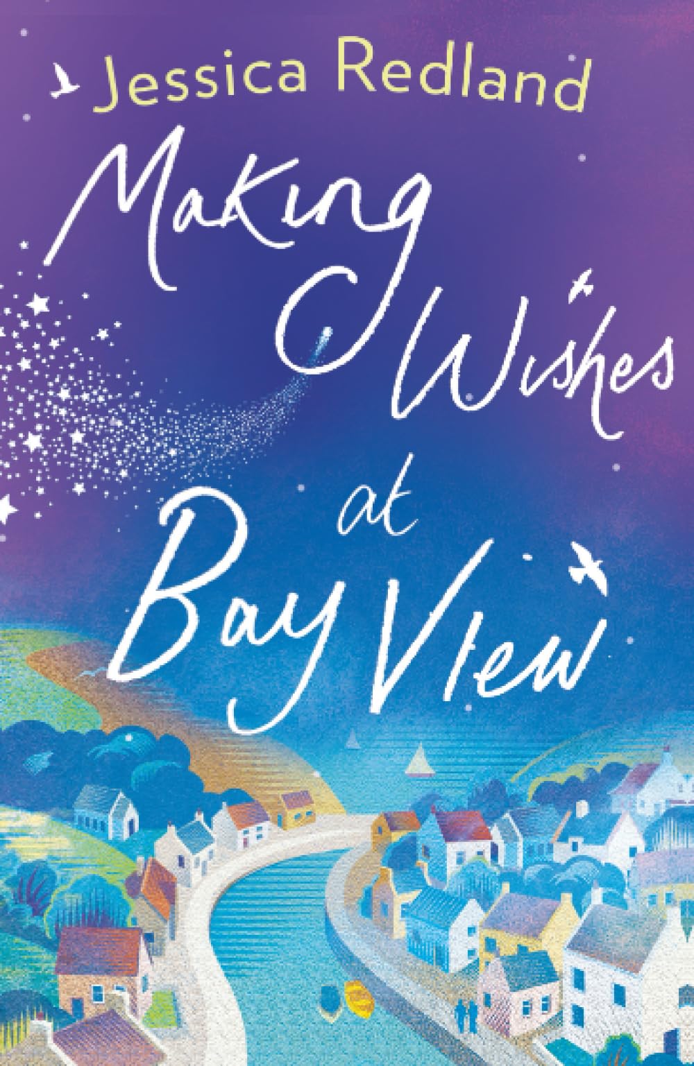 Making Wishes at Bay View: The perfect uplifting novel of love and friendship from MULTI-MILLION COPY BESTSELLER Jessica Redland (Welcome To Whitsborough Bay, 1)