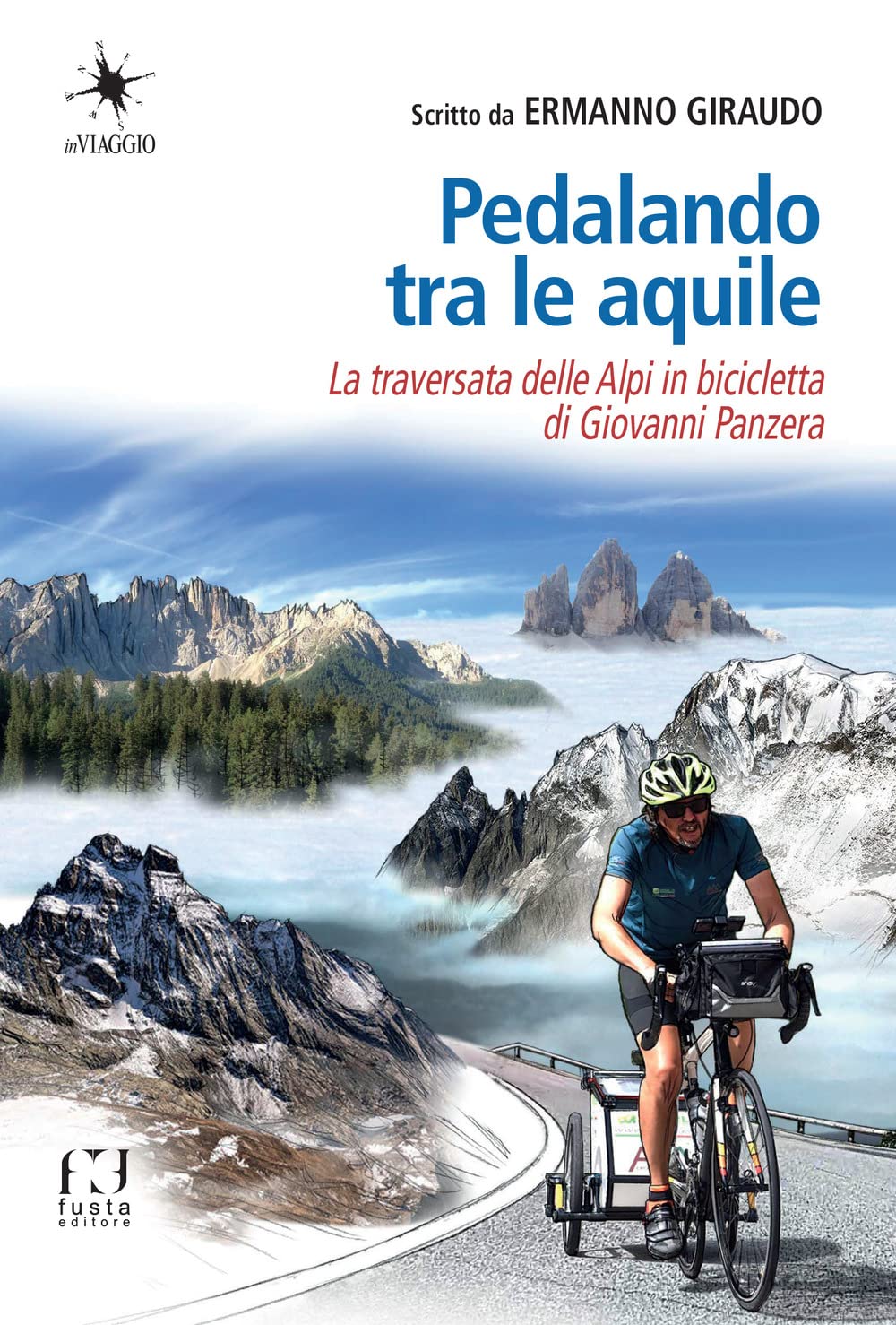 Pedalando Tra Le Aquile. La Traversata Delle Alpi In Bicicletta Di Giovanni Panzera - 4