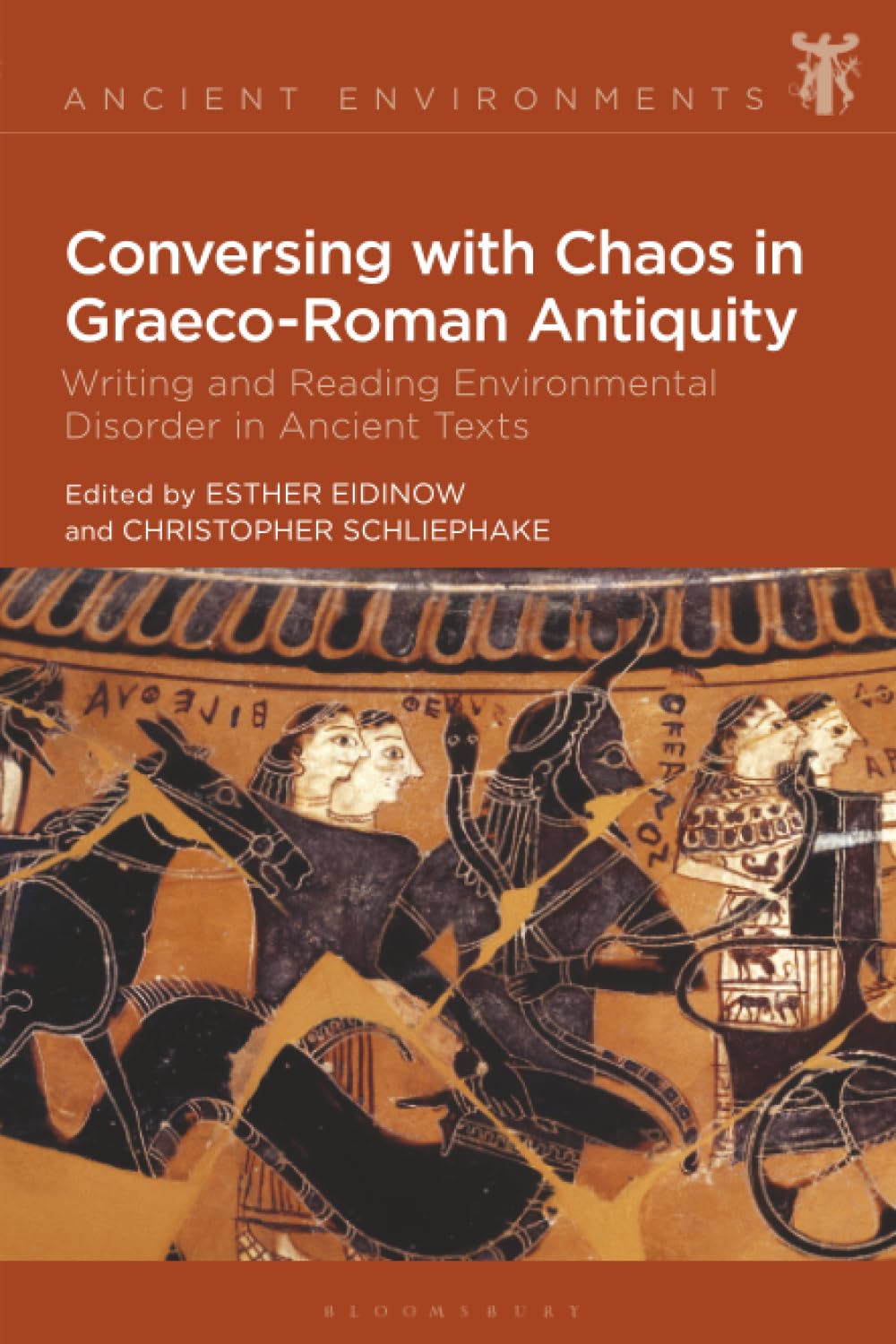 Conversing with Chaos in Graeco-Roman Antiquity: Writing and Reading Environmental Disorder in Ancient Texts (Ancient Environments)