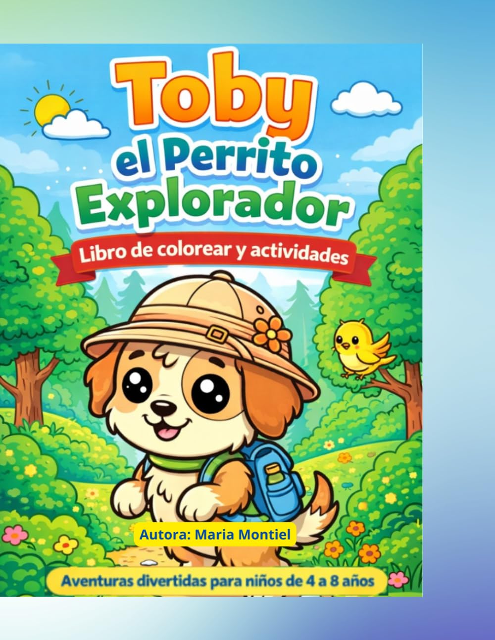 Toby el Perrito Explorador: Libro de colorear y actividades: Aventuras divertidas para niños de 4 a 8 años