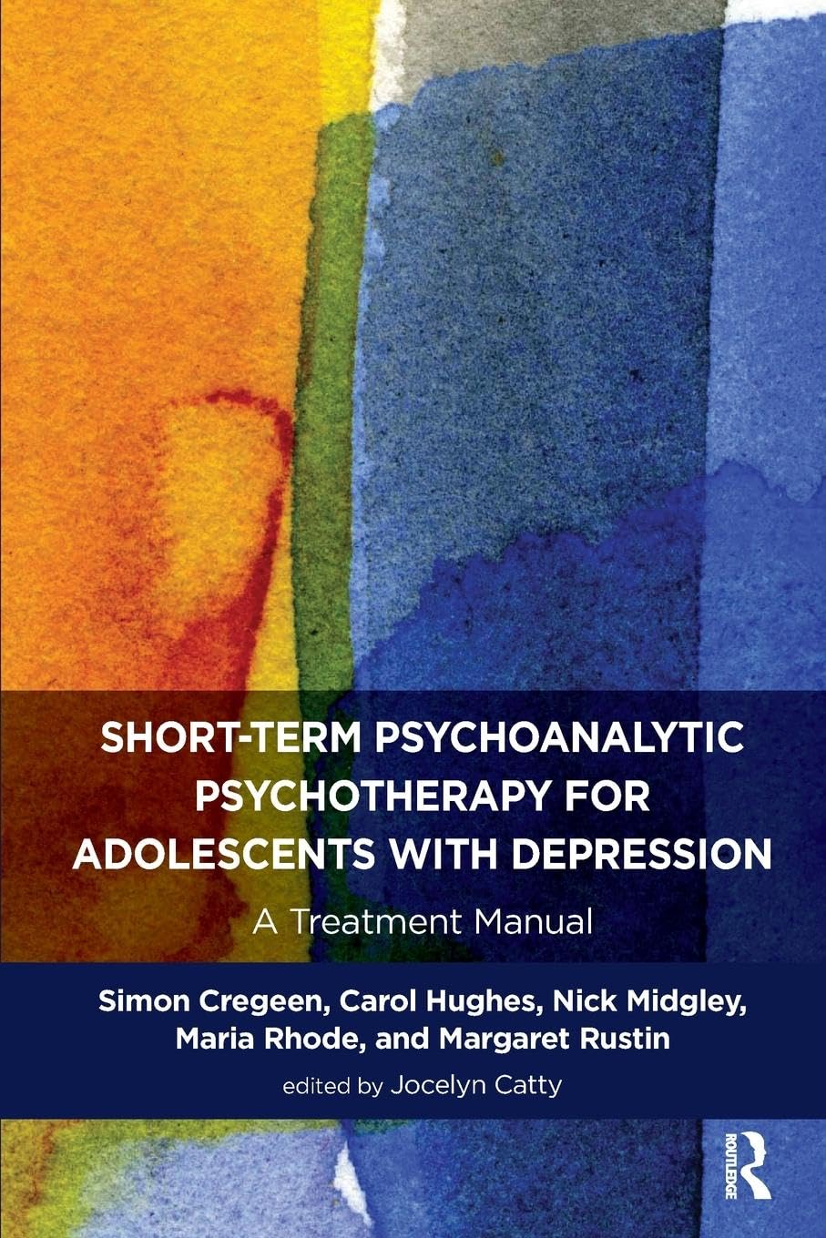 Short-term Psychoanalytic Psychotherapy for Adolescents with Depression: A Treatment Manual (The Tavistock Clinic Series)