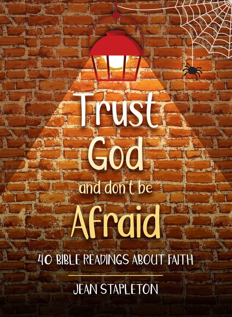 Trust God – Don’t Be Afraid: 40 Bible Readings about Faith (Daily Readings) (Devotionals)