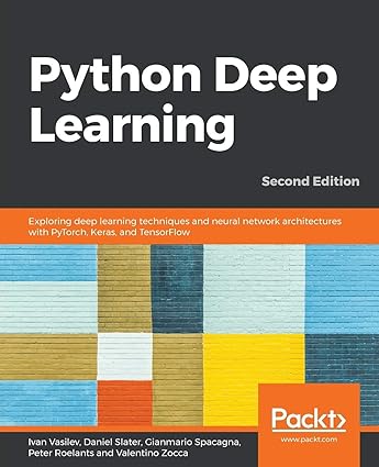Python Deep Learning: Exploring deep learning techniques and neural ...