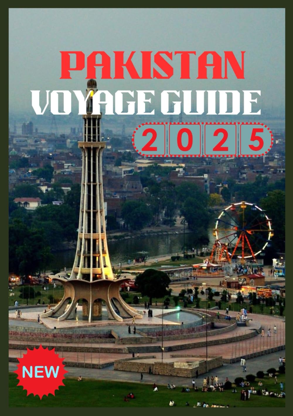 PAKISTAN VOYAGE GUIDE 2026: Découvrez le cœur de l'Asie du Sud
