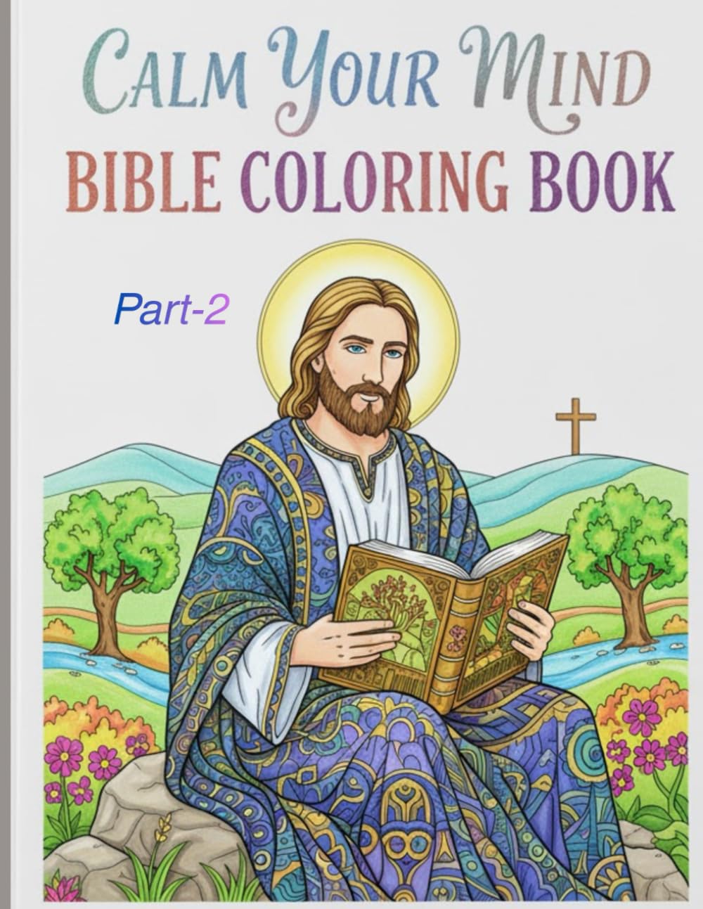 calm your mind bible coloring book-Part-2: 120 pages for teens and adults