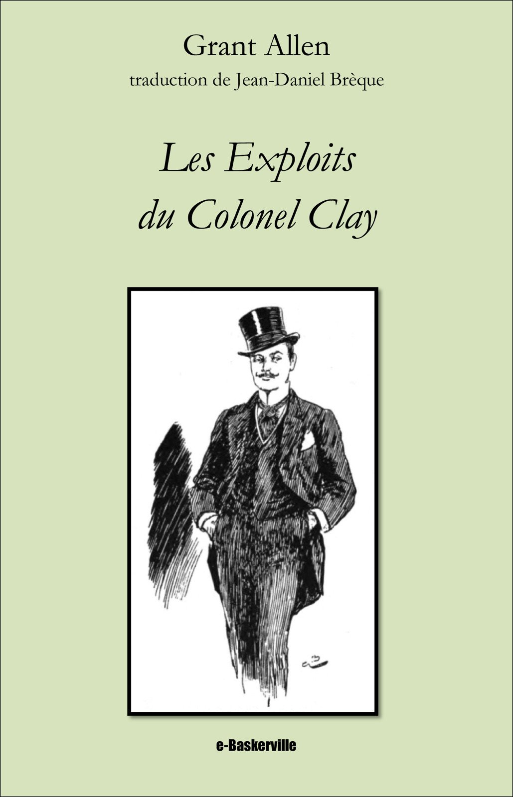 Les Exploits du Colonel Clay (French Edition)