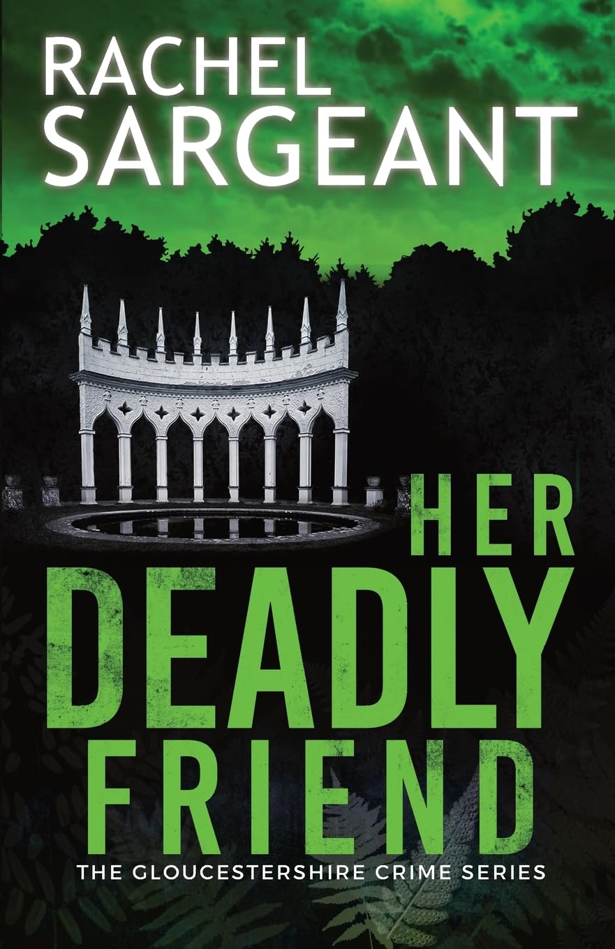 Her Deadly Friend: 1 (The Gloucestershire Crime Series)