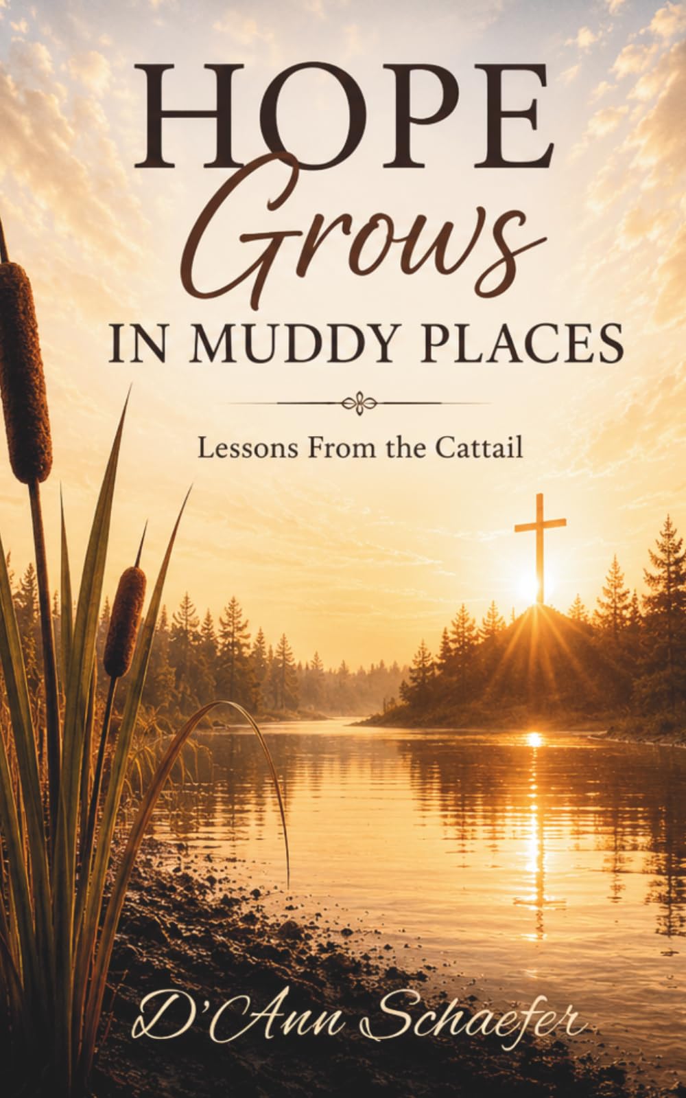 Hope Grows in Muddy Places: Lessons From the Cattail