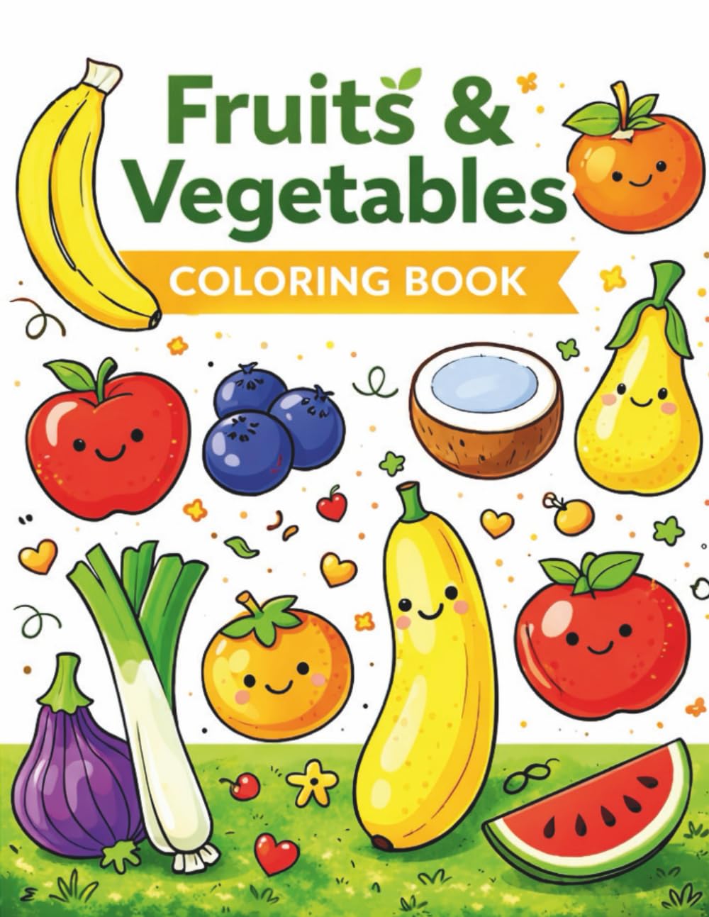 Fruits & Vegetables: Coloring Book (Happy Little Pages: My First Big Coloring Book Series)