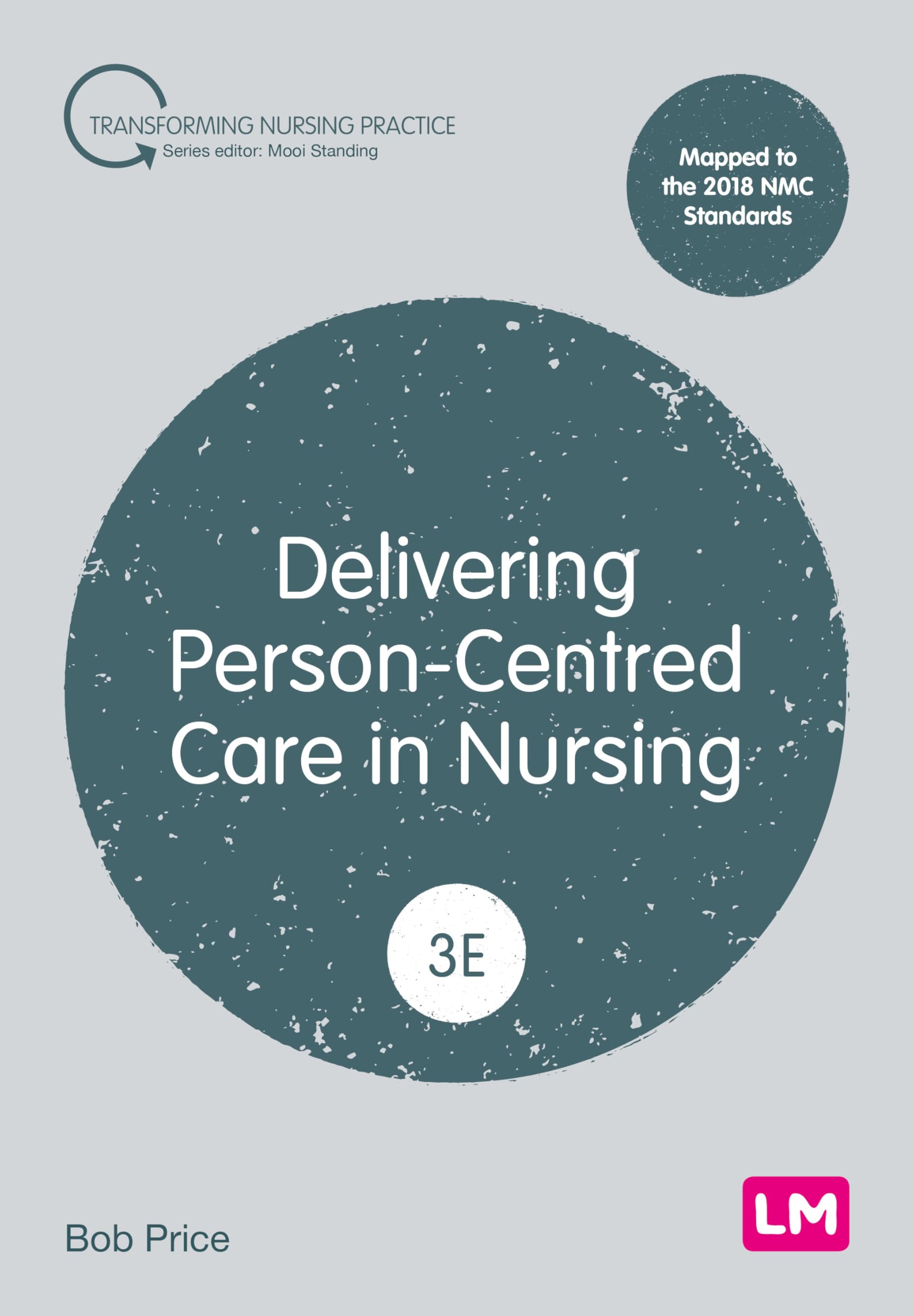 Delivering Person-Centred Care in Nursing (Transforming Nursing Practice Series)