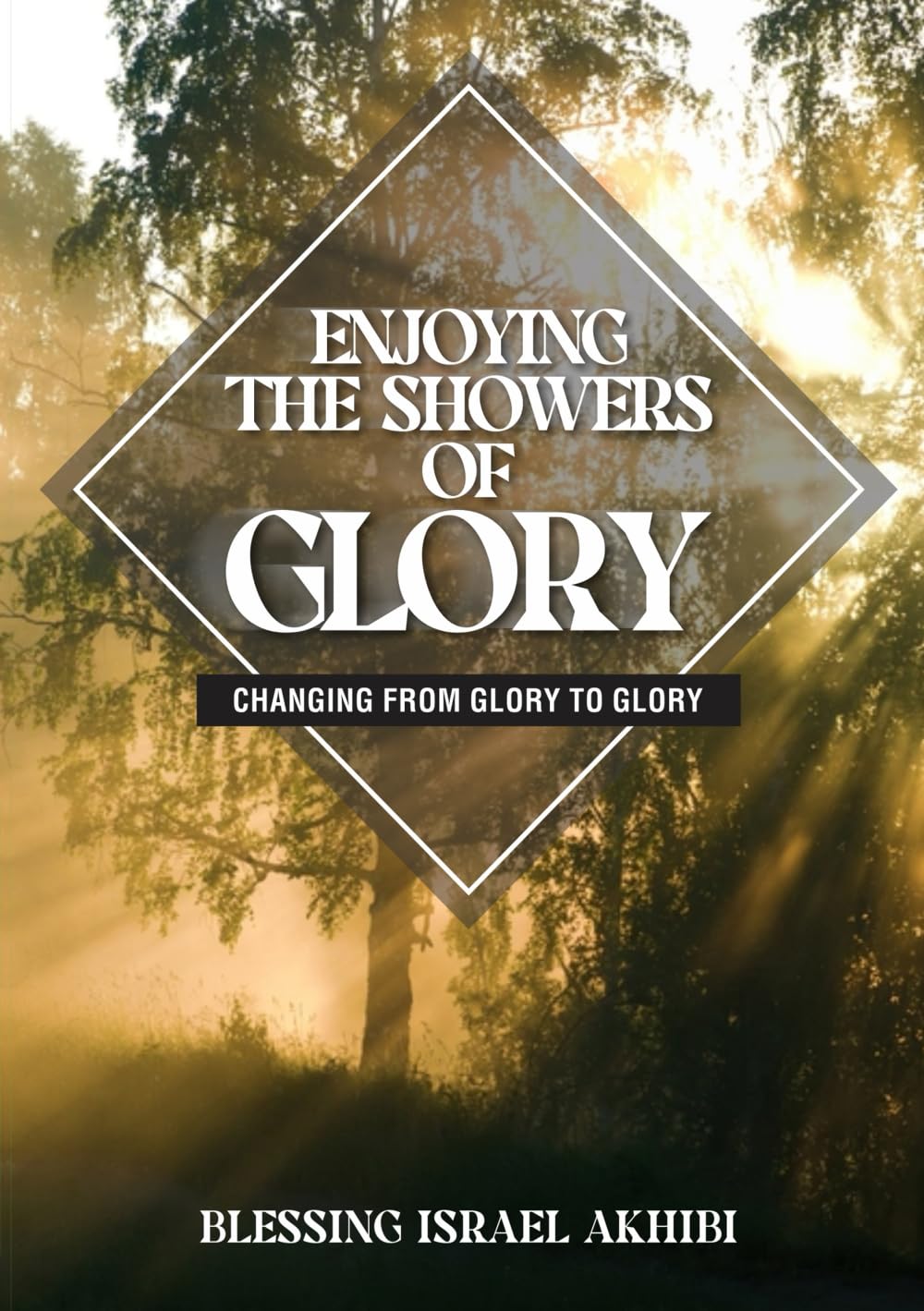 ENJOYING THE SHOWERS OF GLORY: Changing From Glory To Glory