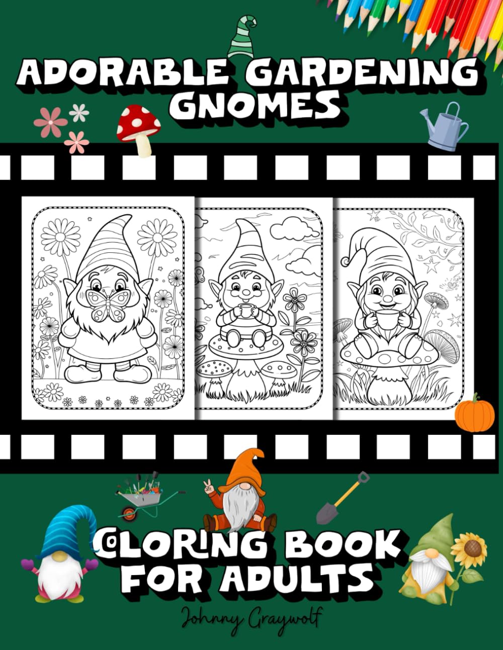 Adorable Gardening Gnomes Coloring Book for Adults: Comfy and Cute Scenes for Stress Relief and Creativity