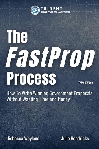 The FastProp Process: The Rock Solid, Proven Way To Manage And Write Proposals Efficiently And Effectively