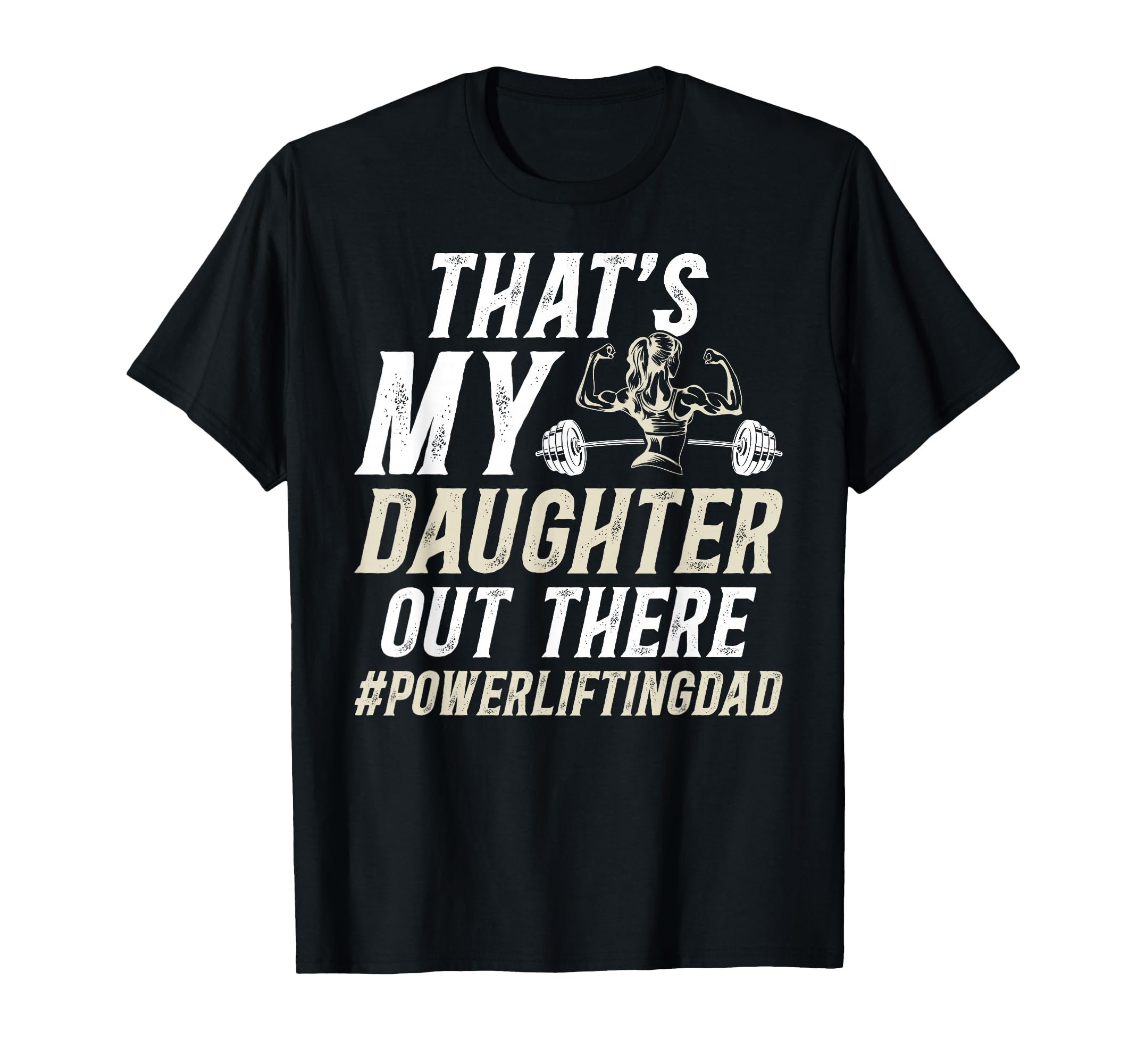 That's My Daughter Powerlifting Dad Of A Powerlifter Father T-Shirt