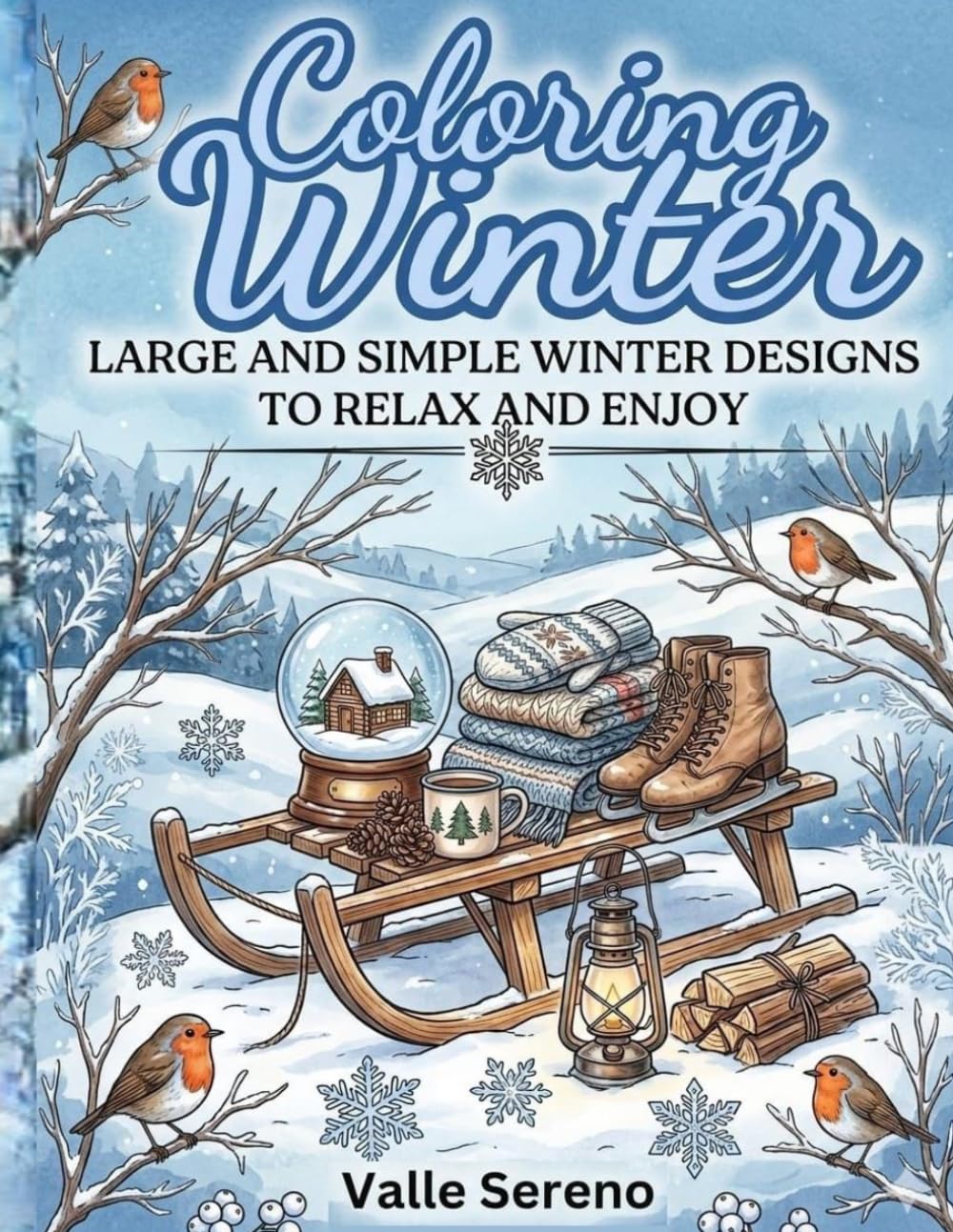 COLORING WINTER: LARGE AND SIMPLE WINTER DESIGNS TO RELAX AND ENJOY