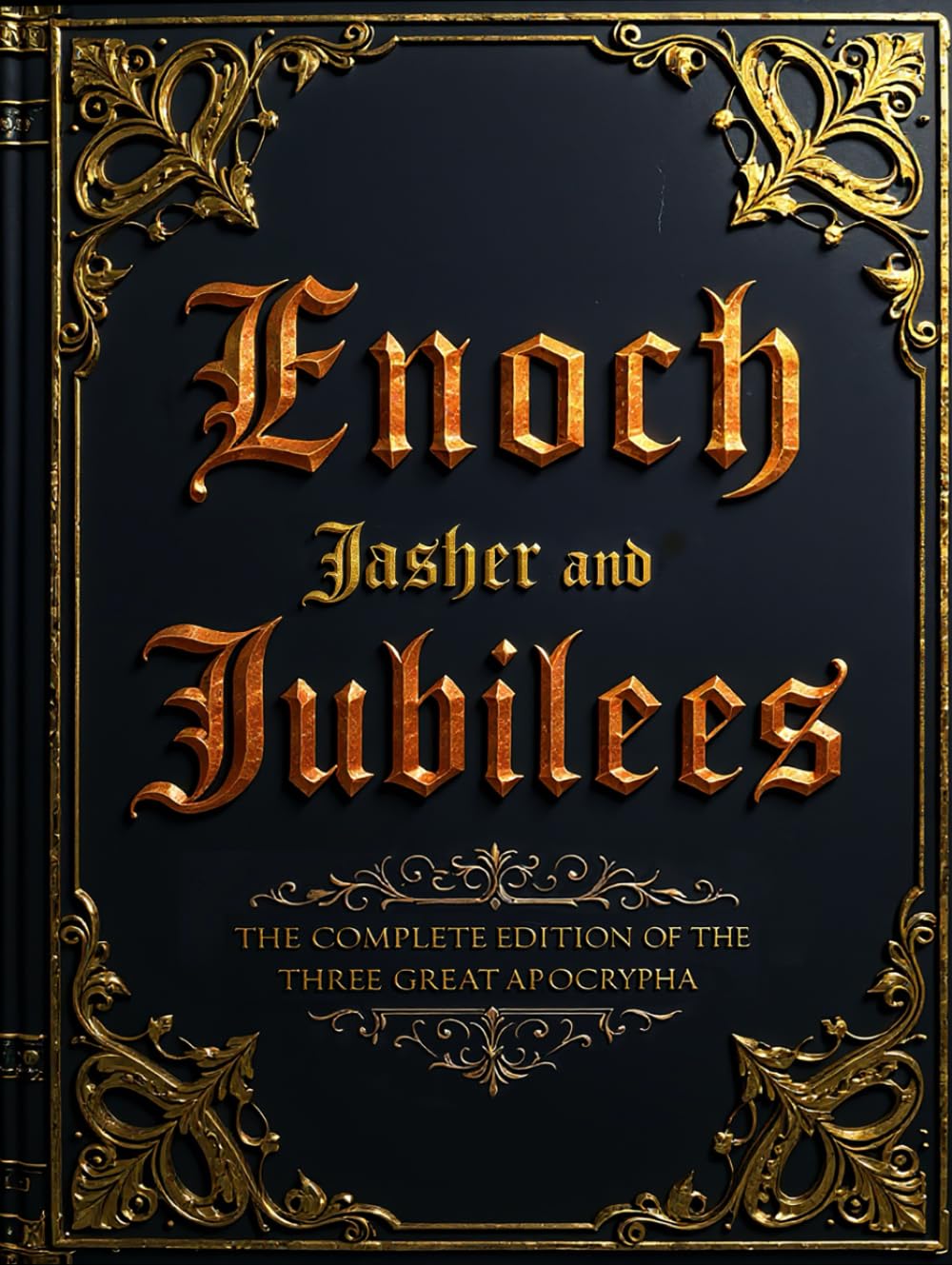 Enoch Jasher and Jubilees (Annotated): The Complete Edition of the Three Great Apocrypha. with Commentary, Diagrams and Theological Insights