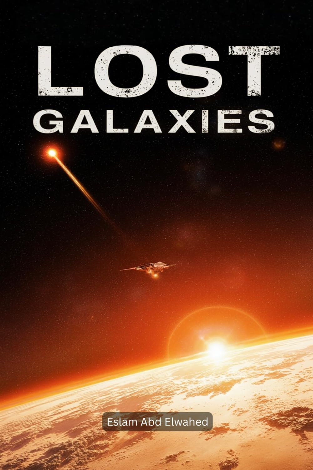 Lost Galaxies: 100 True Stories of Civilizations Beyond the Stars (Sci-Fi & Fantasy)