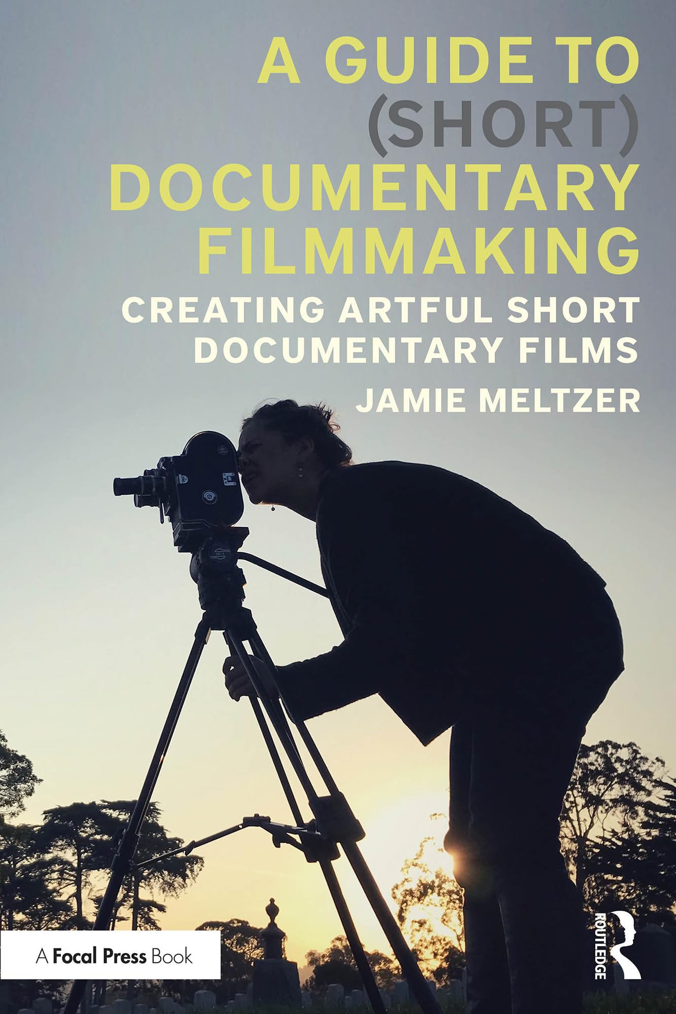 Documentary Filmmaking manuel pour réussir son premier court métrage