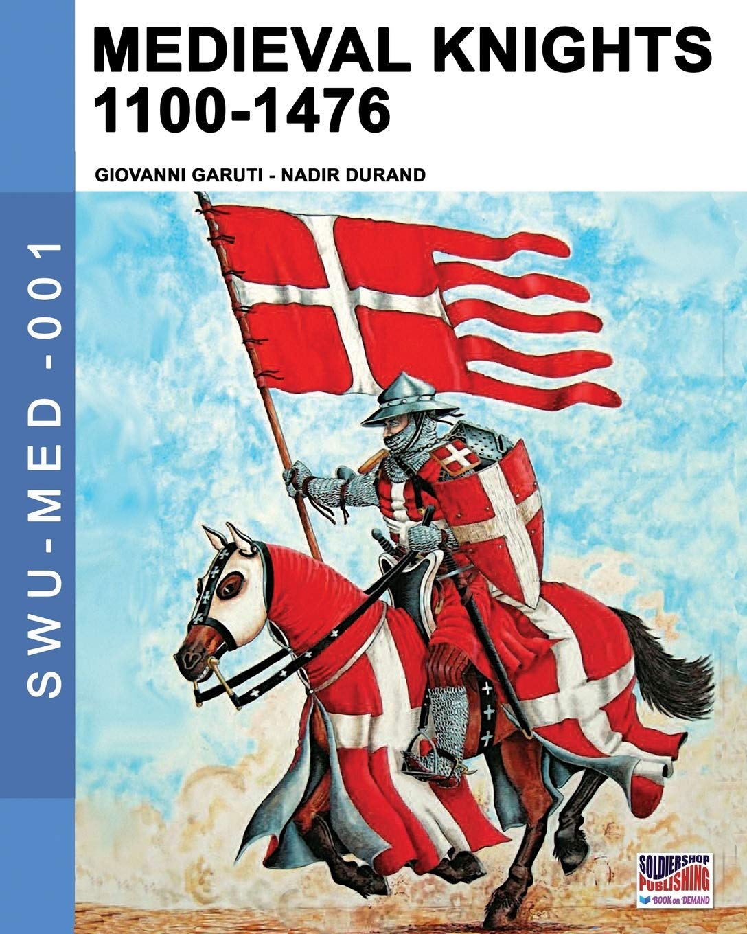 Medieval knights 1100-1476: Volume 1 (Soldiers, Weapons & Uniforms MED)
