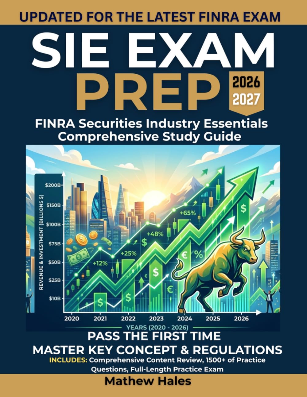 SIE EXAM PREP 2026-2027: Complete FINRA Study Guide with 1500+ Practice Questions, Full-Length Exams, and a 30-Day Study Plan to Pass on Your First Attempt