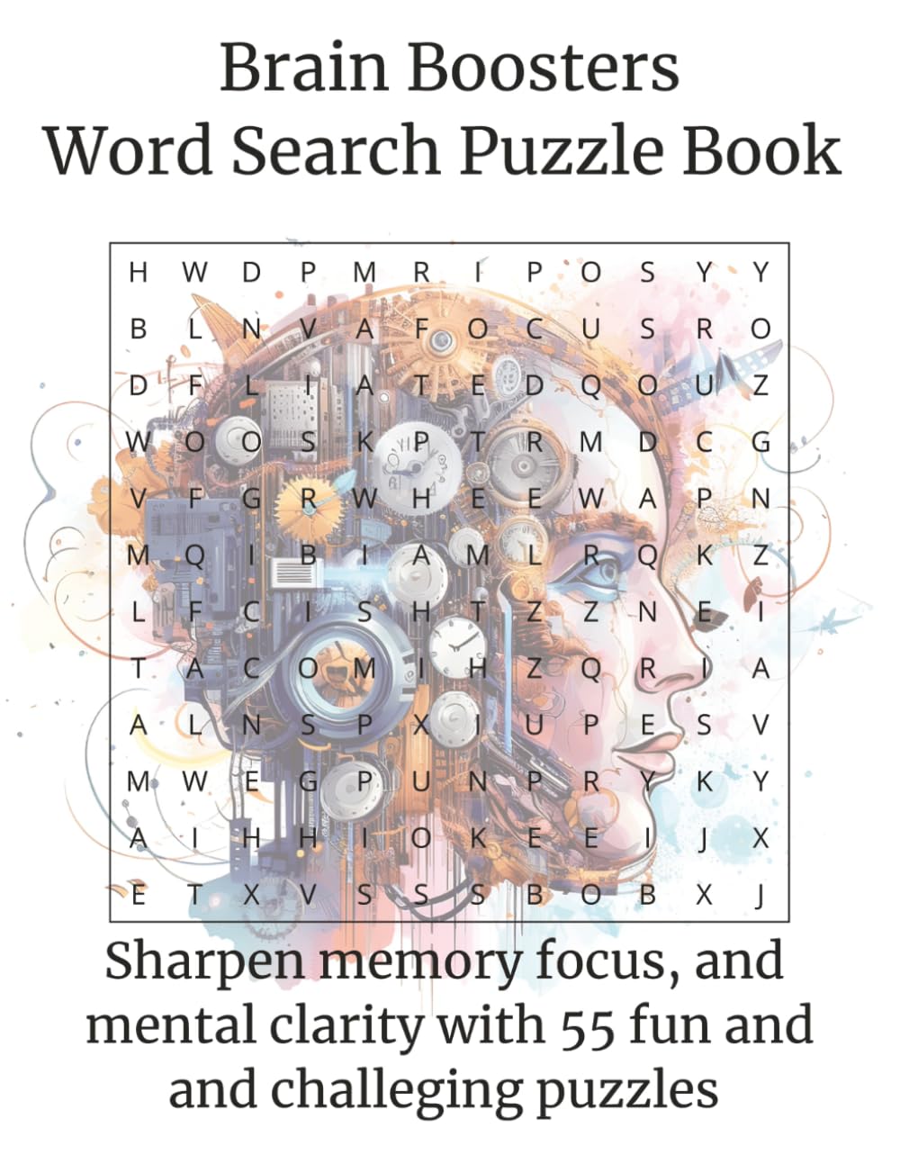 Brain Booster Word Search Puzzle Book: Sharpen memory focus, and mental clarity with 55 fun and challenging puzzles (Relaxation & Mindful)