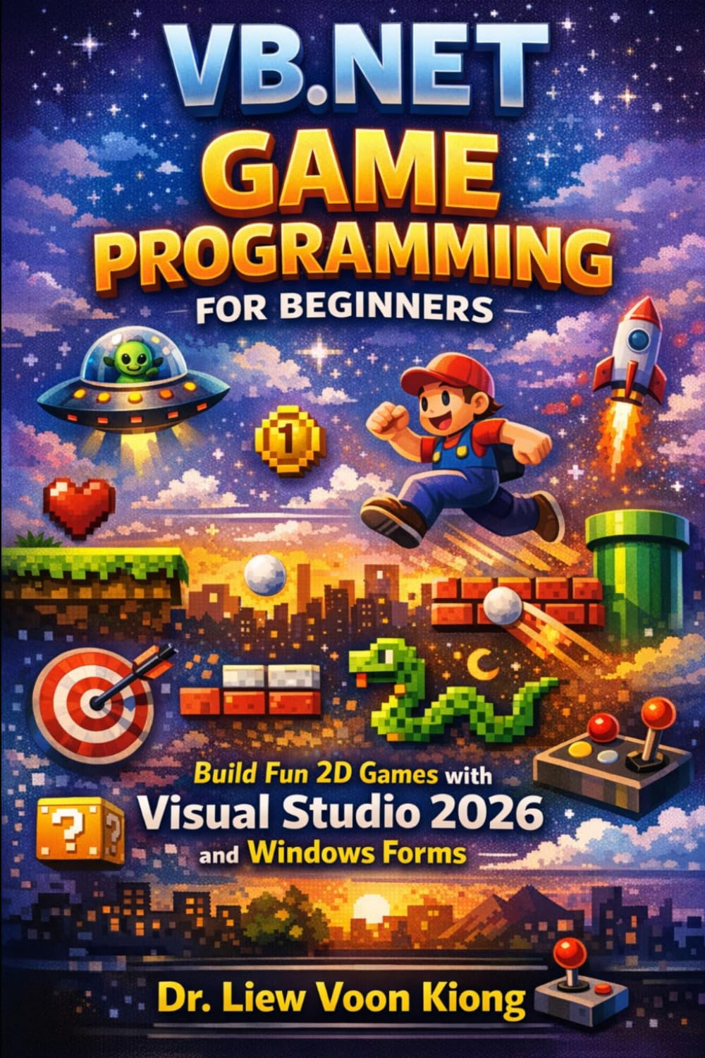 VB.NET Game Programming for Beginners: Build Fun 2D Games with Visual Studio 2026 and Windows Forms