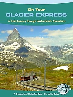 On Tour: Glacier Express