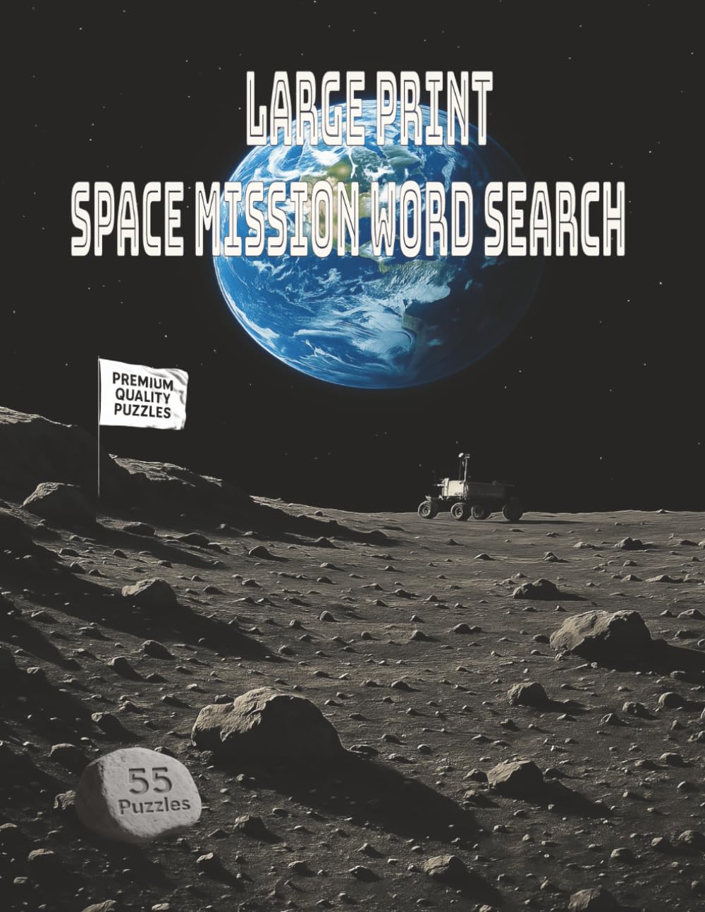 Large Print Space Mission Word Search: Enjoy 55 space-mission word searches, 1,000+ hidden words, and a relaxing journey from liftoff to lunar landing to splashdown — perfect for adults and seniors