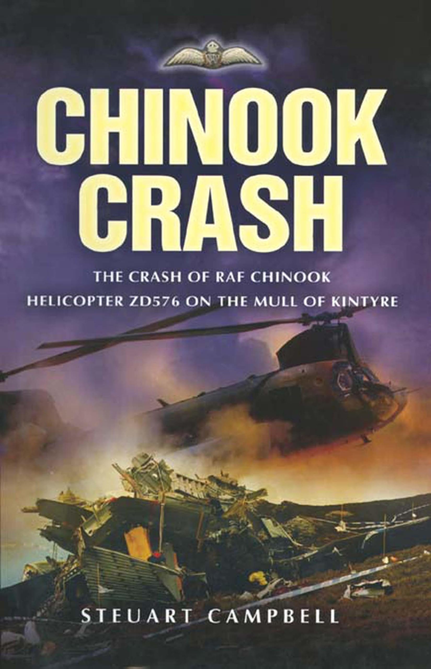 Chinook Crash: The Crash of RAF Chinook Helicopter ZD576 on the Mull of Kintyre (Aviation)