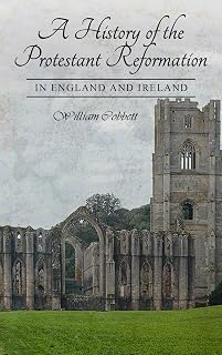 A History of the Protestant Reformation in England and Ireland