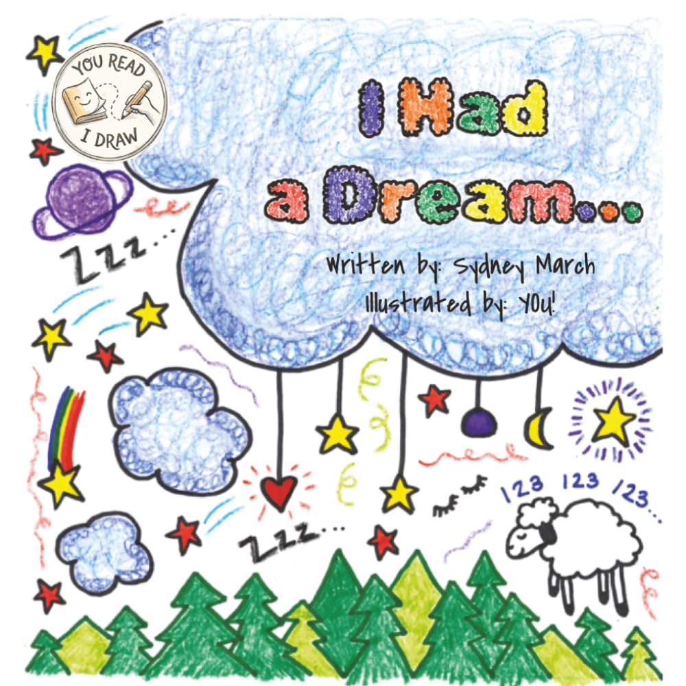 I Had a Dream...: A You Read, I Draw Picture Book!
