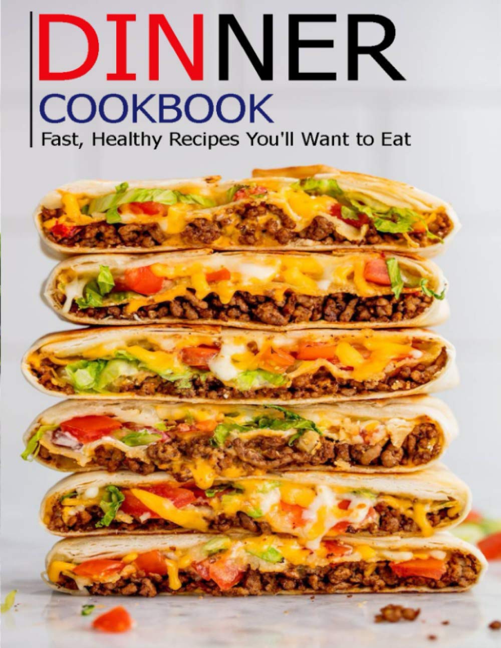 Dinner cookbook: Fast, Healthy Recipes You'll Want to Eat