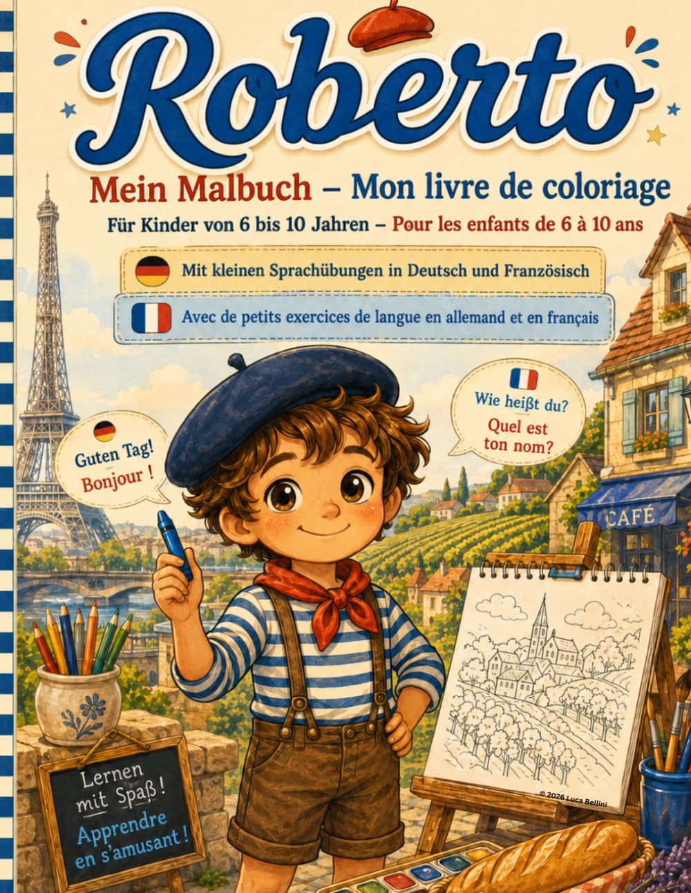 Roberto entdeckt Frankreich und die französische Sprache: Ein Malbuch mit kleinen Sprachübungen in Deutsch und Französisch (Der kleine Roberto entdeckt die Welt)