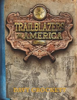 Davy Crockett Trailblazers of America, Book 4