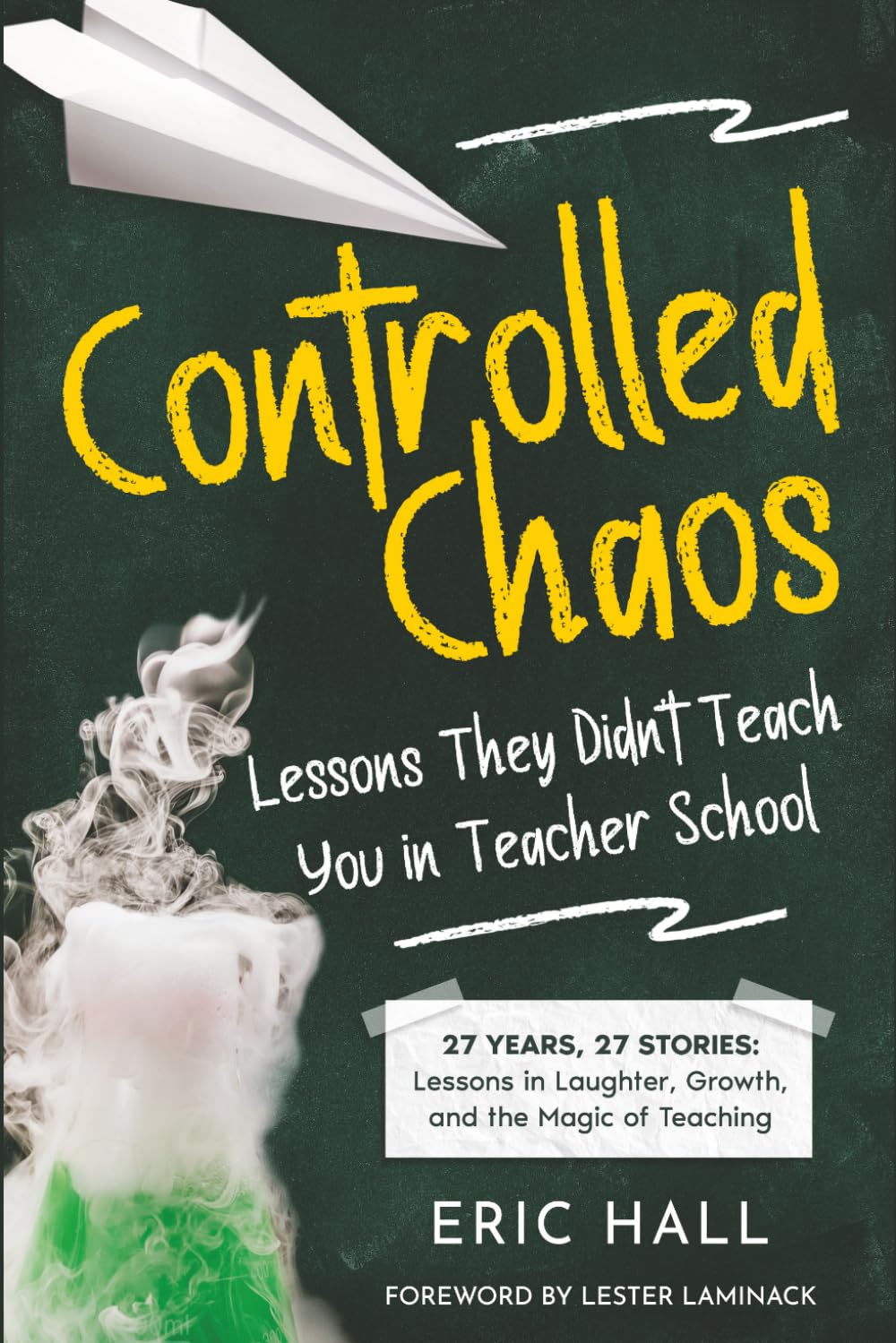 Controlled Chaos: Lessons They Didn't Teach You in Teacher School