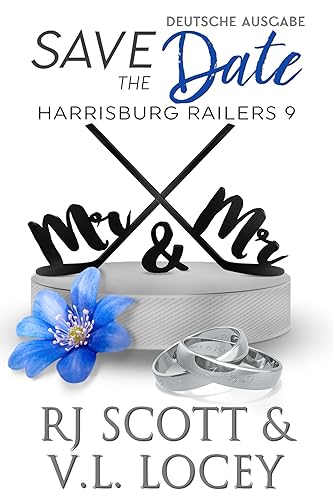 Save the Date (Deutsche Ausgabe) (Harrisburg Railers - Deutsche Ausgabe 9)
