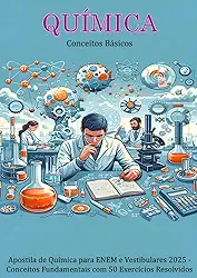 Química - Conceitos Básicos: Apostila de Química para ENEM e Vestibulares 2025 - Conceitos Fundamentais com 50 Exercícios Resolvidos (Foco na Química) (Portuguese Edition)