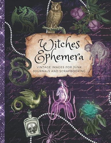 Witches Ephemera Vintage Images for Junk Journals and Scrapbooking: Ephemera for Junk Journals Junk journaling Card Making Cut Collage 58 pages Images on One Side 8.5 x 11 Full Color