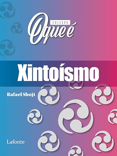 Coleção O Que É - Xintoísmo (Portuguese Edition)
