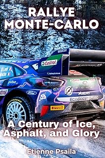 Rallye Monte-Carlo: A Century of Ice, Asphalt, and Glory