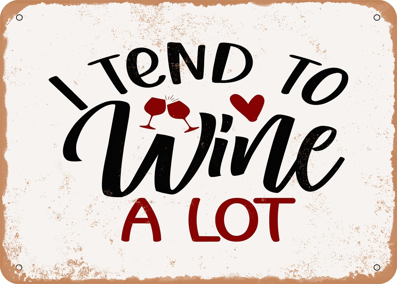 Miaomansenstore Metal Sign - I Tend To Wine A Lot - 3 - Vintage Look Sign Home Decor
