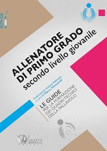Allenatore di primo grado secondo livello giovanile. Le guide per la formazione dei quadri tecnici della pallavolo: 1