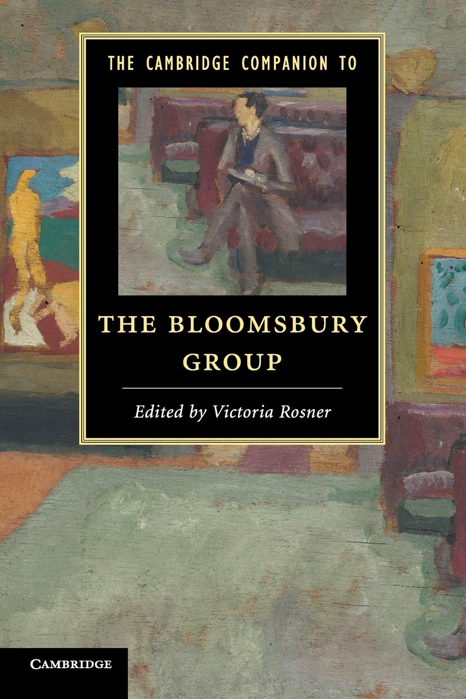 The Cambridge Companion to the Bloomsbury Group (Cambridge Companions to Literature)
